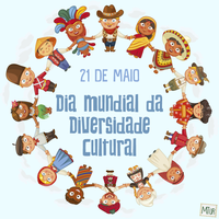 21 de Maio,Dia Mundial da Diversidade Cultura.