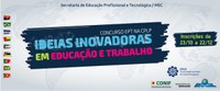 Estudantes e professores podem se inscrever em concurso “Ideias Inovadoras em Educação e Trabalho”