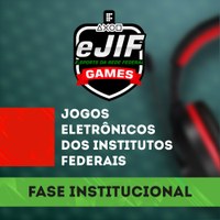 eJIF - Abertas as inscrições para fase institucional dos Jogos Eletrônicos dos Institutos Federais 