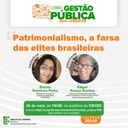 LIVE – Período de inscrições aberto para palestra   "Patrimonialismo, a farsa das elites brasileiras" 