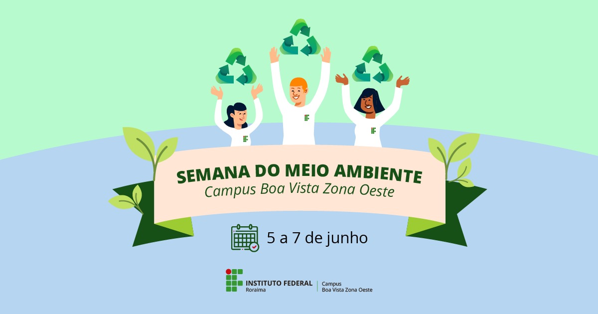 Campus Boa Vista Zona Oeste realizará Semana do Meio Ambiente